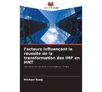 Facteurs Influençant La Réussite De La Transformation Des Imf En Mnt