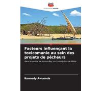 Facteurs influençant la toxicomanie au sein des projets de pêcheurs