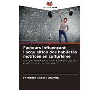 Facteurs Influençant L'acquisition Des Habiletés Motrices En Culturisme