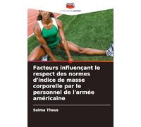 Facteurs influençant le respect des normes d'indice de masse corporelle par le personnel de l'armée américaine