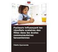 Facteurs influençant les résultats scolaires des filles dans les écoles communautaires tanzaniennes
