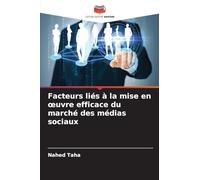 Facteurs liés à la mise en oeuvre efficace du marché des médias sociaux