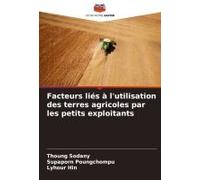 Facteurs Liés À L'utilisation Des Terres Agricoles Par Les Petits Exploitants