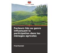 Facteurs liés au genre influençant la participation dans les ménages agricoles