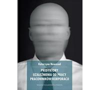 Facteurs prédictifs de l'addiction au travail chez les employés d'entreprise (Buch auf Polnisch)