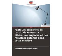 Facteurs prédictifs de l'attitude envers la littérature anglaise et des résultats obtenus dans cette matière