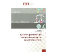 Facteurs prédictifs de réponse tumorale du cancer du rectum - Alia Zehani - Universitaires Europeennes - broché - Manuel