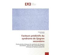 Facteurs predictifs du syndrome de Sjogren secondaire Particularites cliniques du syndrome de Sjogren secondaire, spectre des associations auto immunes - Melek Kechida - Universitaires Europeennes - b
