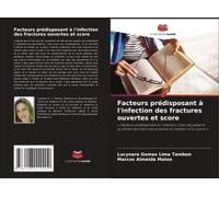 Facteurs Prédisposant À L'infection Des Fractures Ouvertes Et Score