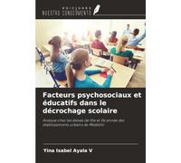Facteurs psychosociaux et éducatifs dans le décrochage scolaire: Analyse chez les élèves de 10e et 11e année des établissements urbains de Medellín