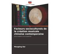 Facteurs socioculturels de la création musicale chinoise contemporaine: De la tradition à la modernité