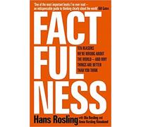 FACTFULLNESS TEN RESON WERE WRONG ABOUT THE WORLD AND WHY THINGS ARE BETTER THAN YOU THINK BY HANS ROSLING PAPERBACK ENGLISH EDITION 2023