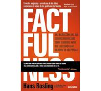 Factfulness: Diez razones por las que estamos equivocados sobre el mundo. Y por qué las cosas están mejor de lo que piensas