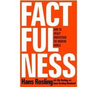 Factfulness – Dix raisons pour lesquelles nous nous trompons – Pourquoi le monde va mieux