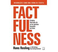 Factfulness: O hábito libertador de só ter opiniões baseadas em fatos