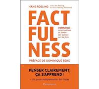 Factfulness: Penser clairement ça s'apprend !
