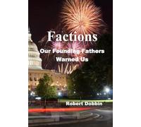 Factions: Our Founding Fathers Warned Us