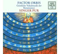 Factor orbis (Geistliche Vokalmusik der Renaissance) Singer Pur