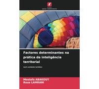 Factores determinantes na prática da inteligência territorial: num contexto turístico