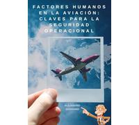 Factores Humanos en la Aviación: Claves para la Seguridad Operacional