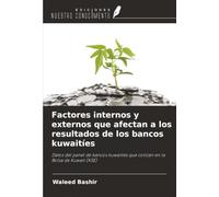 Factores internos y externos que afectan a los resultados de los bancos kuwaitíes: Datos del panel de bancos kuwaitíes que cotizan en la Bolsa de Kuwait (KSE)