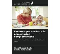Factores que afectan a la alimentación complementaria: entre las madres de niños menores de dos años en Nepal