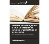 Factores que influyen en la implementación de cambios organizativos en las escuelas: Datos de investigación y evaluación de la teoría