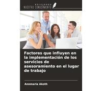 Factores que influyen en la implementación de los servicios de asesoramiento en el lugar de trabajo