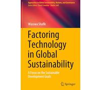 Factoring Technology in Global Sustainability: A Focus on the Sustainable Development Goals