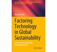 Factoring Technology in Global Sustainability: A Focus on the Sustainable Development Goals