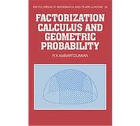 Factorization Calculus and Geometric Probability, Encyclopedia of Mathematics and Its Applications R.V. Ambartzumian (Auteur)
