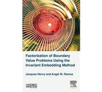 Factorization of Boundary Value Problems Using the Invariant Embedding Method by Ramos & A. M. Associate Professor & Department of Applied Mathematics & C Jacques Henry, A Ramos (Auteur)