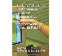 Factors Affecting Performance Of Banks: A Comparative Study Of Islamic And Conventional Banks In Pakistan