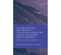 Factors Affecting The Adoption Of The Balanced Scorecard By Small And Medium Sized Enterprises