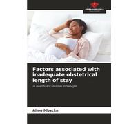 Factors associated with inadequate obstetrical length of stay: in healthcare facilities in Senegal