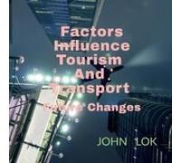 Factors Influence Tourism And Transport