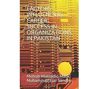 Factors Influencing Career Success In Organizations In Pakistan