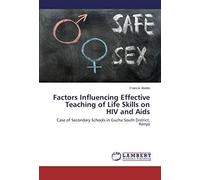 Factors Influencing Effective Teaching Of Life Skills On Hiv And Aids