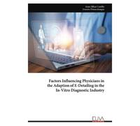 Factors Influencing Physicians In The Adaption Of E-Detailing In The In-Vitro Diagnostic Industry