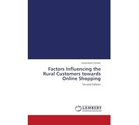 Factors Influencing the Rural Customers towards Online Shopping: Second Edition