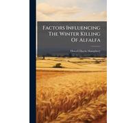 Factors Influencing The Winter Killing Of Alfalfa