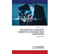 FACTORS OF ECONOMIC GROWTH IN POLAND AND UZBEKISTAN: MONOGRAPH