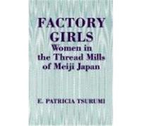 Factory Girls E. Patricia Tsurumi (Auteur)