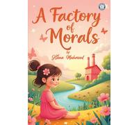 Factory of Morals - Short Moral Stories for Kids with Fun Adventures, Life Lessons, and Inspiring Values