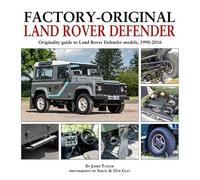 Factory-Original Land-Rover Defender: Originality Guide to Land Rover Defender Models 1920-2016