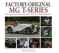 Factory-Original MG T-Series: The originality guide to MG, TA, TB, TC, TD & TF including special bodies