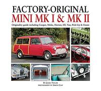 Factory-Original Mini MK I & MK II: Originality Guide Including Cooper, Moke, Hornet, Elf, Van, Pick-Up & Estate