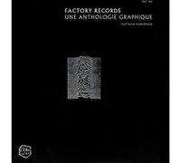 Factory Records - Une anthologie graphique Matthew Robertson (Auteur), Tony Wilson (Préface), Raphaëlle Leyris (Traduction), Jean-Daniel (J.D.) Beauvallet (Traduction)