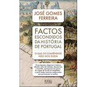 Factos Escondidos da História de Portugal O que os compêndios não nos dizem