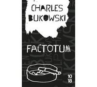 Factotum Charles Bukowski (Auteur), Brice Matthieussent (Traduction)